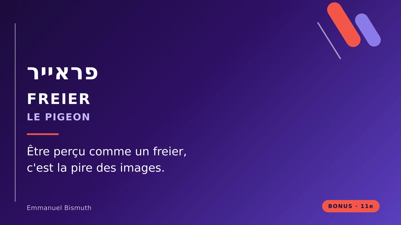 Freier, « le pigeon » : être perçu comme un freier, c'est la pire des images — 11e expression bonus